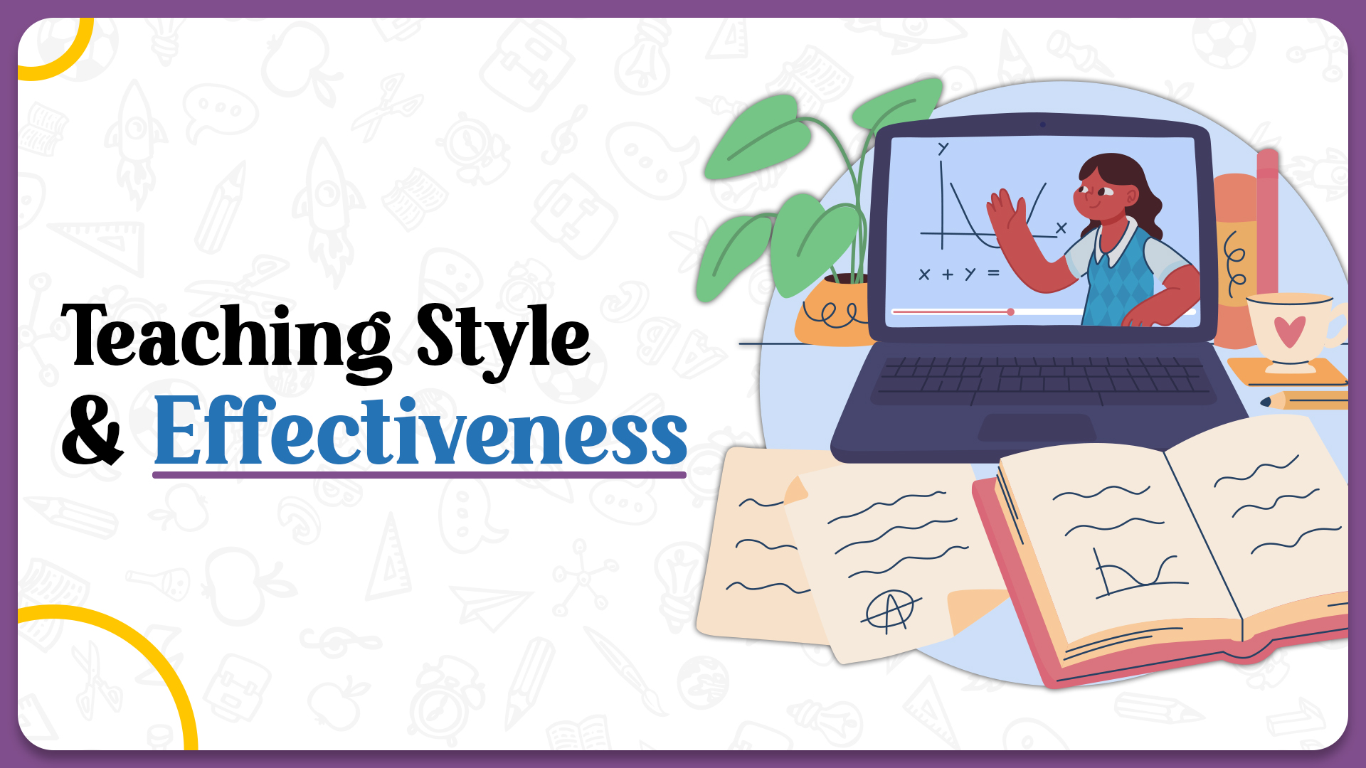 How to Evaluate a Tutor's  Teaching Style and Effectiveness?